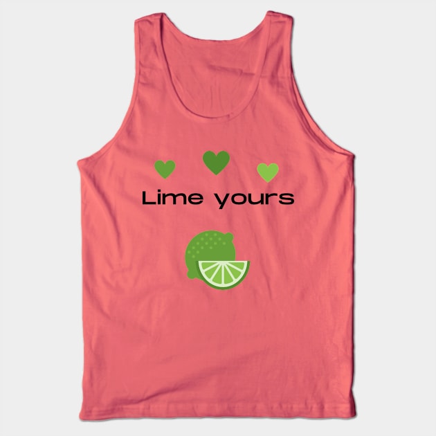 Lime yours fruit pun Tank Top by Felicity-K